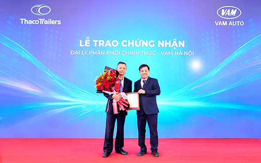 Thaco Trailers trao chứng nhận đại lý phân phối sơ mi rơ moóc cho Công ty Cổ phần Ô tô VAM