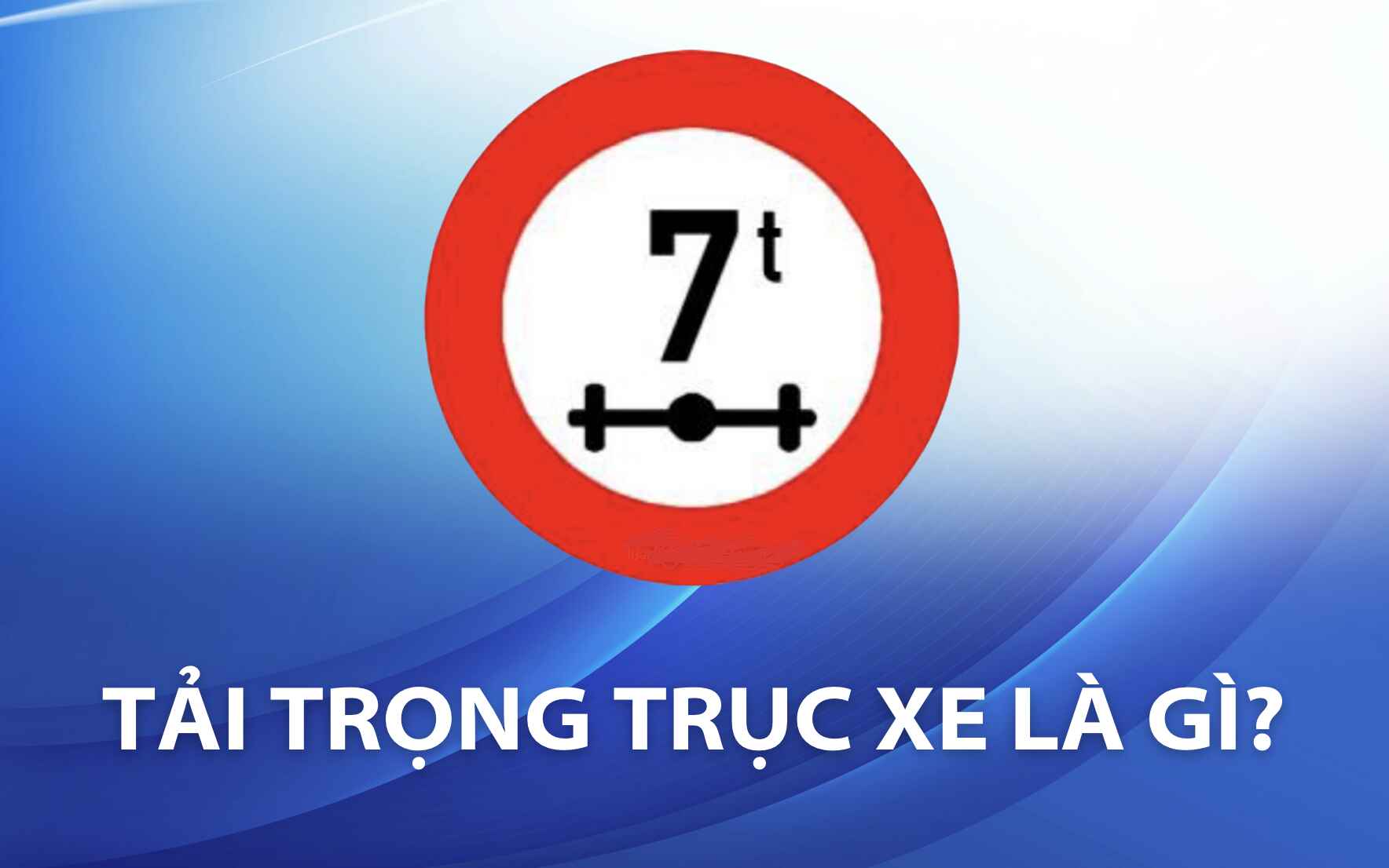 Tải trọng trục xe là gì? Cách tính và những quy định pháp luật cần biết